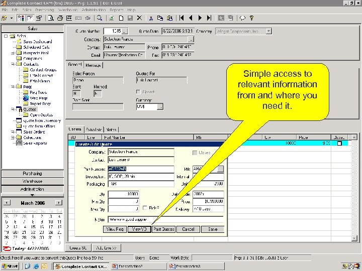 Simple access to relevant information from and where you need it. 