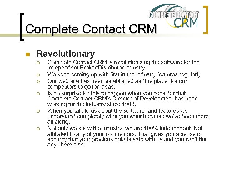 Complete Contact CRM n Revolutionary ¡ ¡ ¡ Complete Contact CRM is revolutionizing the