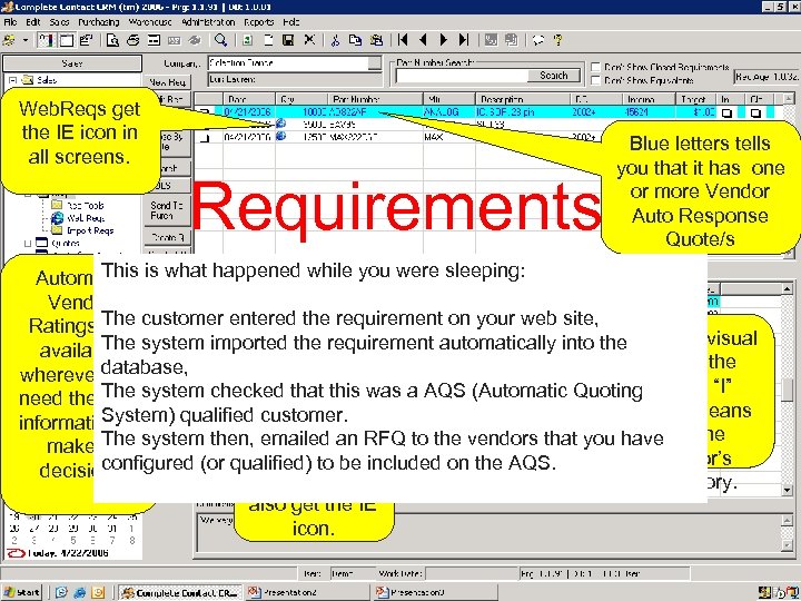 Web. Reqs get the IE icon in all screens. Requirements Blue letters tells you