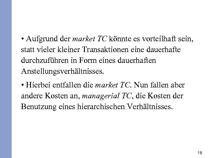  • Aufgrund der market TC könnte es vorteilhaft sein, statt vieler kleiner Transaktionen