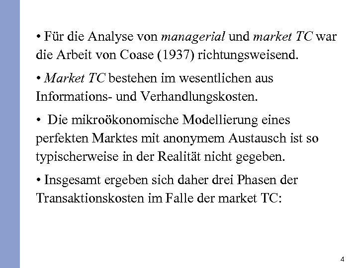  • Für die Analyse von managerial und market TC war die Arbeit von