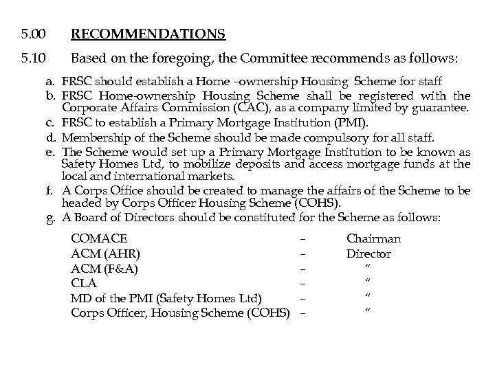 5. 00 RECOMMENDATIONS 5. 10 Based on the foregoing, the Committee recommends as follows: