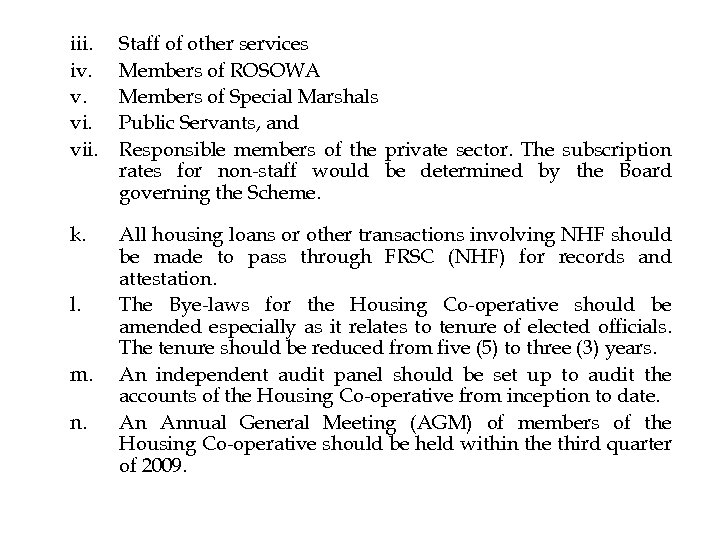 iii. iv. v. vii. Staff of other services Members of ROSOWA Members of Special