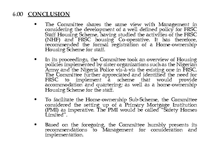 6. 00 CONCLUSION • The Committee shares the same view with Management in considering