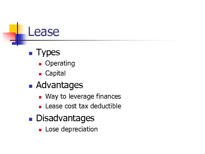 Lease n Types n n n Advantages n n n Operating Capital Way to