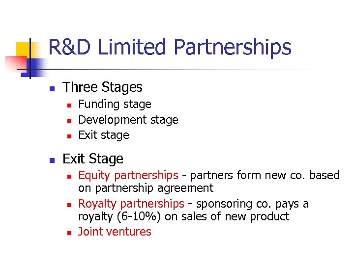 R&D Limited Partnerships n Three Stages n n Funding stage Development stage Exit Stage