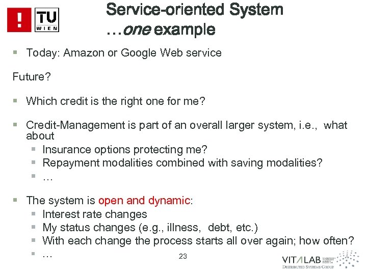 Service-oriented System …one example § Today: Amazon or Google Web service Future? § Which