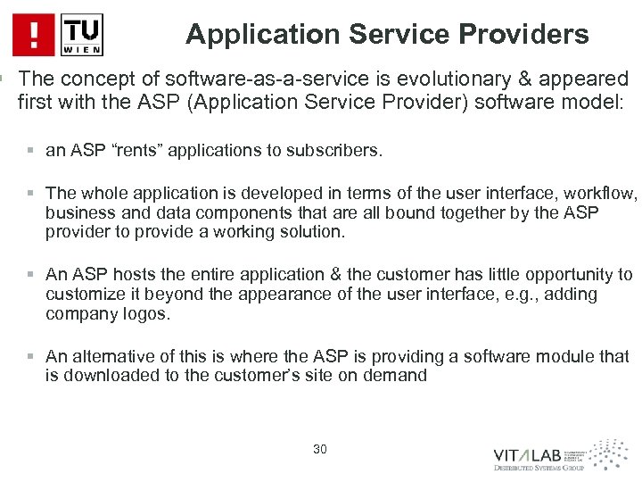 Application Service Providers § The concept of software-as-a-service is evolutionary & appeared first with