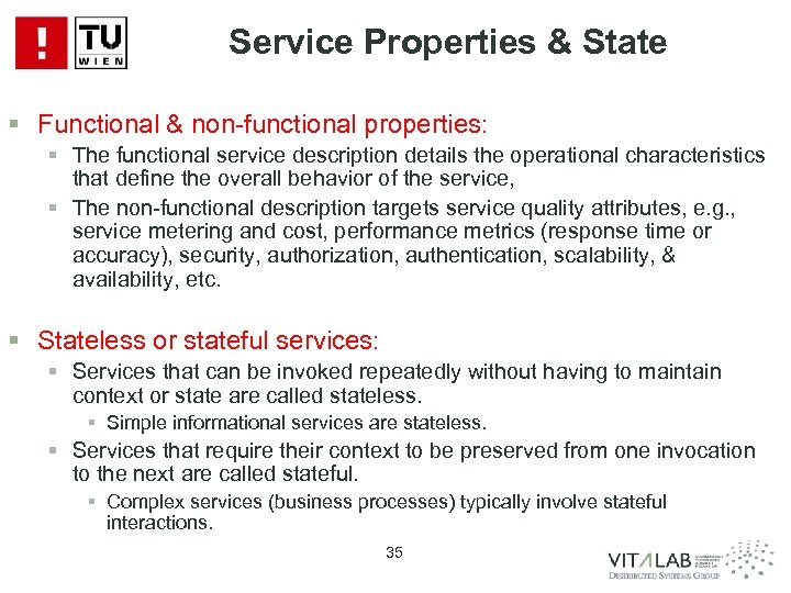 Service Properties & State § Functional & non-functional properties: § The functional service description