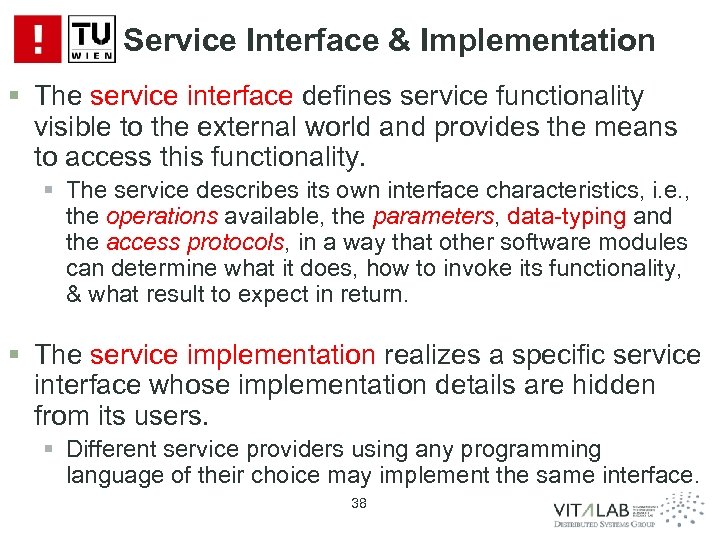 Service Interface & Implementation § The service interface defines service functionality visible to the