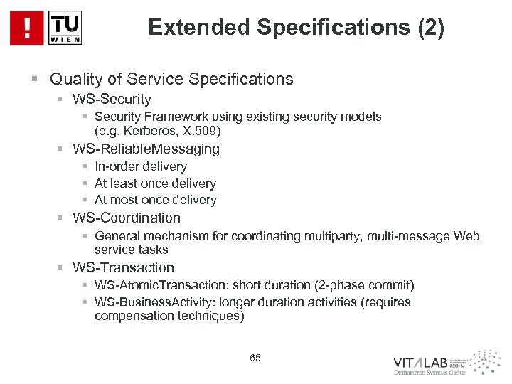 Extended Specifications (2) § Quality of Service Specifications § WS-Security § Security Framework using