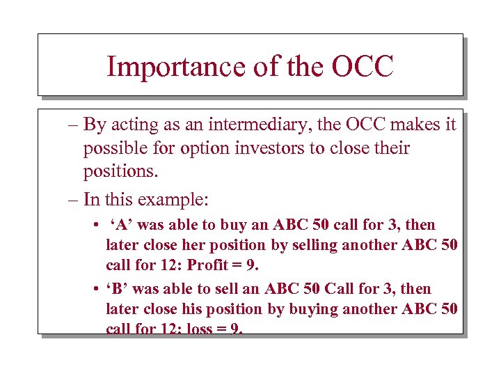 Importance of the OCC – By acting as an intermediary, the OCC makes it