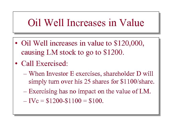 Oil Well Increases in Value • Oil Well increases in value to $120, 000,