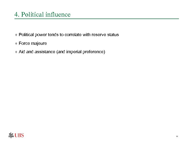 4. Political influence ¨ Political power tends to correlate with reserve status ¨ Force