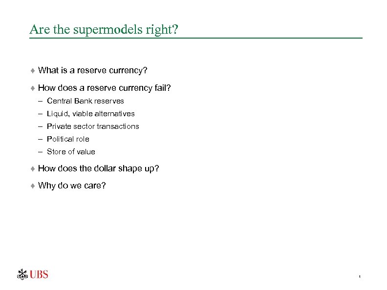 Are the supermodels right? ¨ What is a reserve currency? ¨ How does a