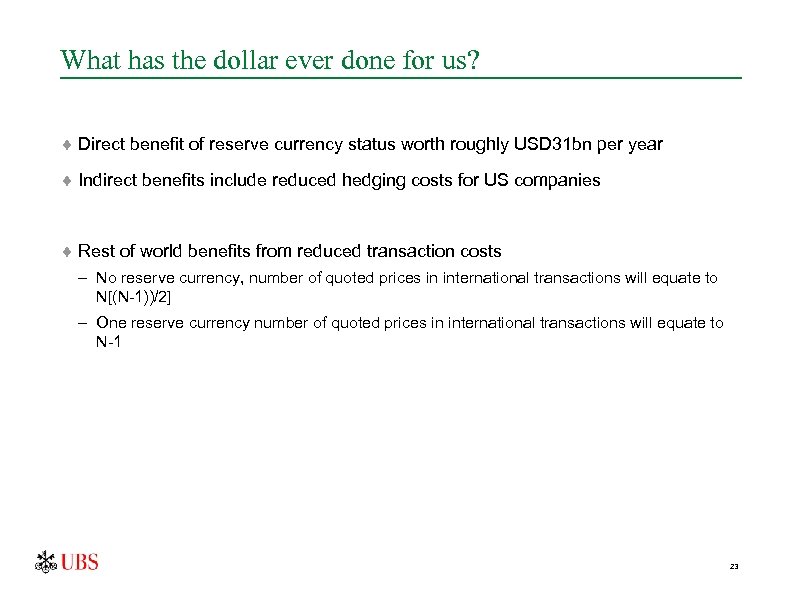 What has the dollar ever done for us? ¨ Direct benefit of reserve currency