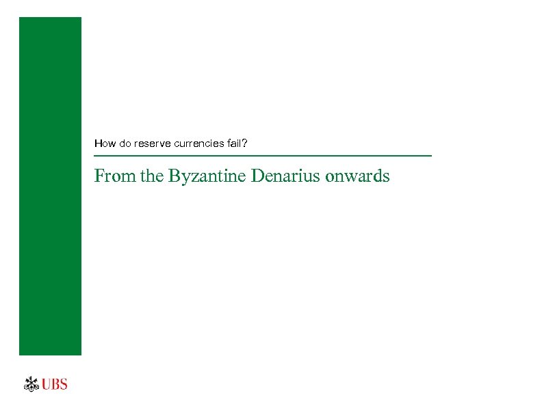 How do reserve currencies fail? From the Byzantine Denarius onwards 