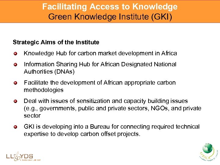 Facilitating Access to Knowledge Green Knowledge Institute (GKI) Strategic Aims of the Institute Knowledge