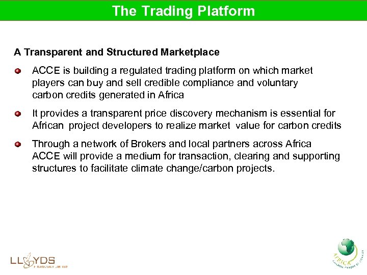 The Trading Platform A Transparent and Structured Marketplace ACCE is building a regulated trading