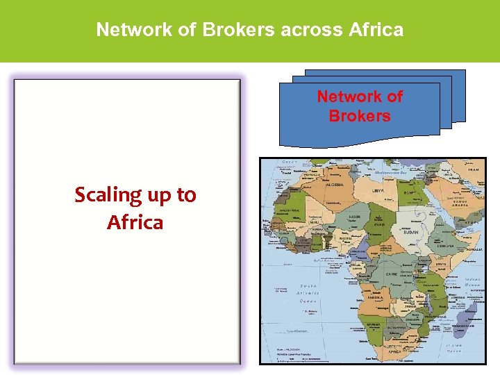 Network of Brokers across Africa Network of Brokers Scaling up to Africa 