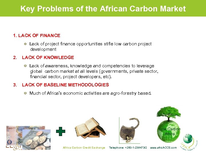 Key Problems of the African Carbon Market 1. LACK OF FINANCE Lack of project