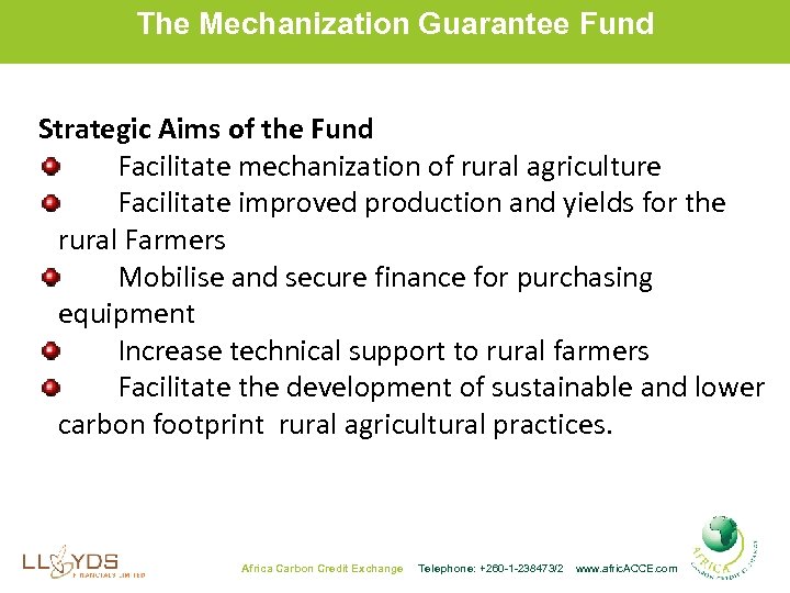 The Mechanization Guarantee Fund Strategic Aims of the Fund Facilitate mechanization of rural agriculture