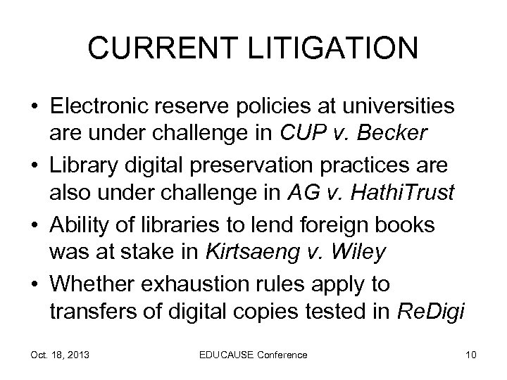 CURRENT LITIGATION • Electronic reserve policies at universities are under challenge in CUP v.