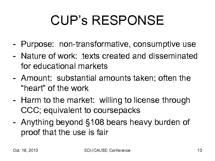 CUP’s RESPONSE - Purpose: non-transformative, consumptive use - Nature of work: texts created and