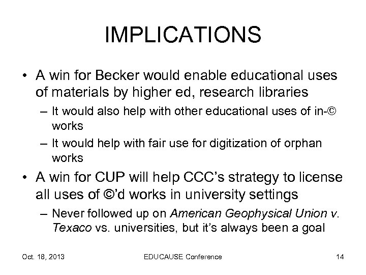 IMPLICATIONS • A win for Becker would enable educational uses of materials by higher