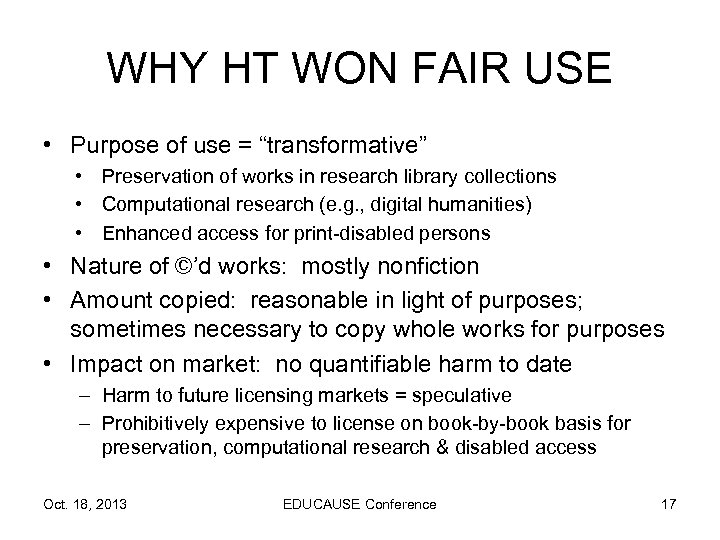 WHY HT WON FAIR USE • Purpose of use = “transformative” • Preservation of