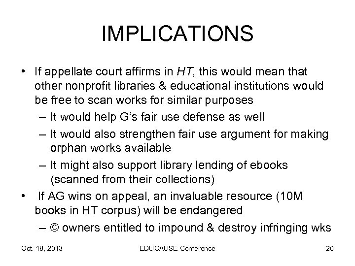 IMPLICATIONS • If appellate court affirms in HT, this would mean that other nonprofit