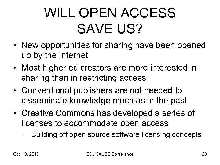 WILL OPEN ACCESS SAVE US? • New opportunities for sharing have been opened up