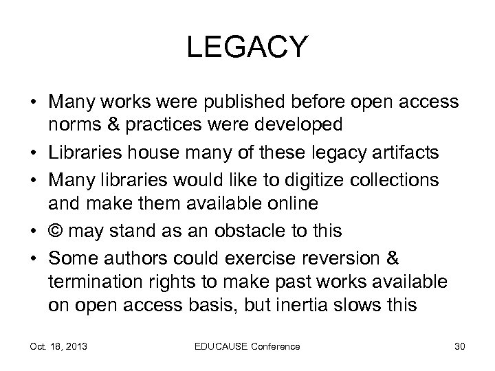 LEGACY • Many works were published before open access norms & practices were developed