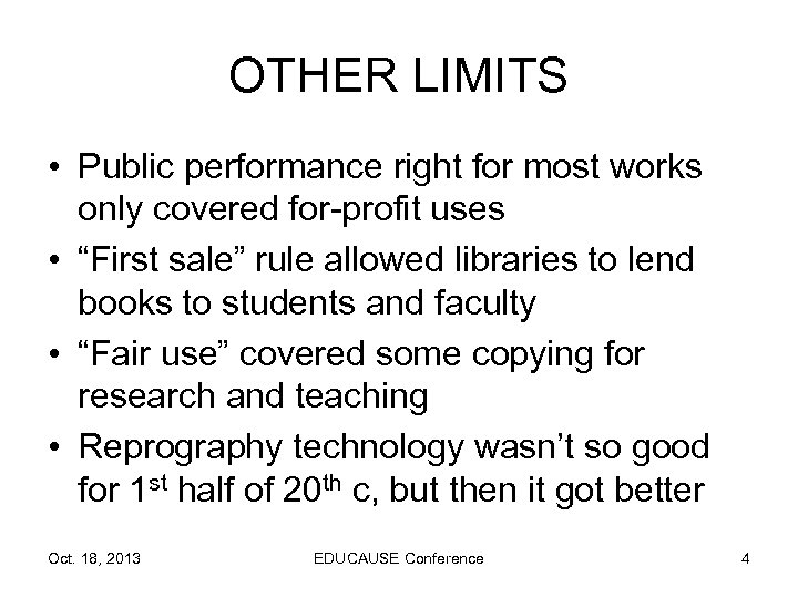 OTHER LIMITS • Public performance right for most works only covered for-profit uses •