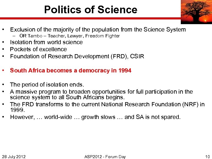 Politics of Science • Exclusion of the majority of the population from the Science