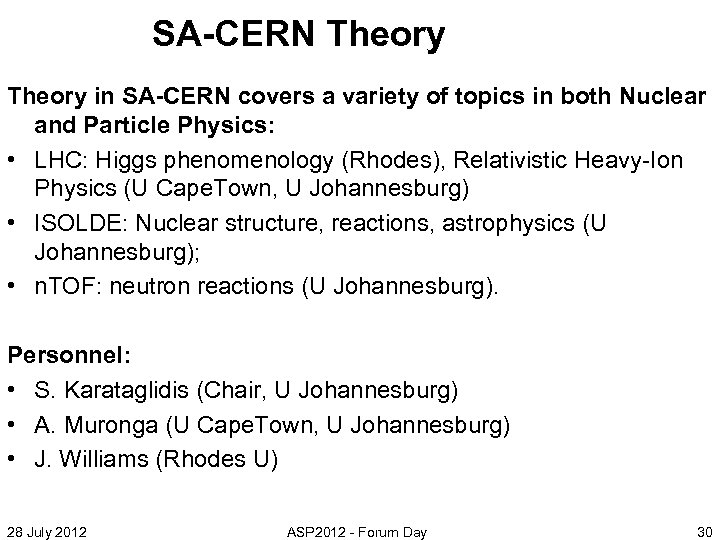SA-CERN Theory in SA-CERN covers a variety of topics in both Nuclear and Particle
