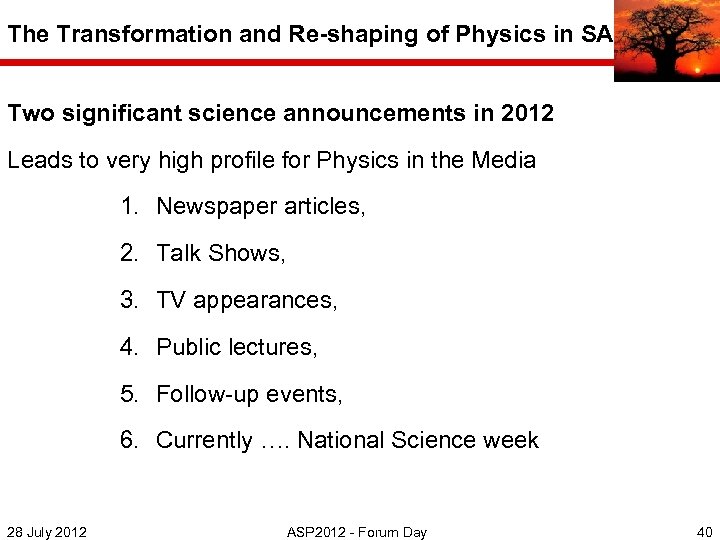 The Transformation and Re-shaping of Physics in SA Two significant science announcements in 2012