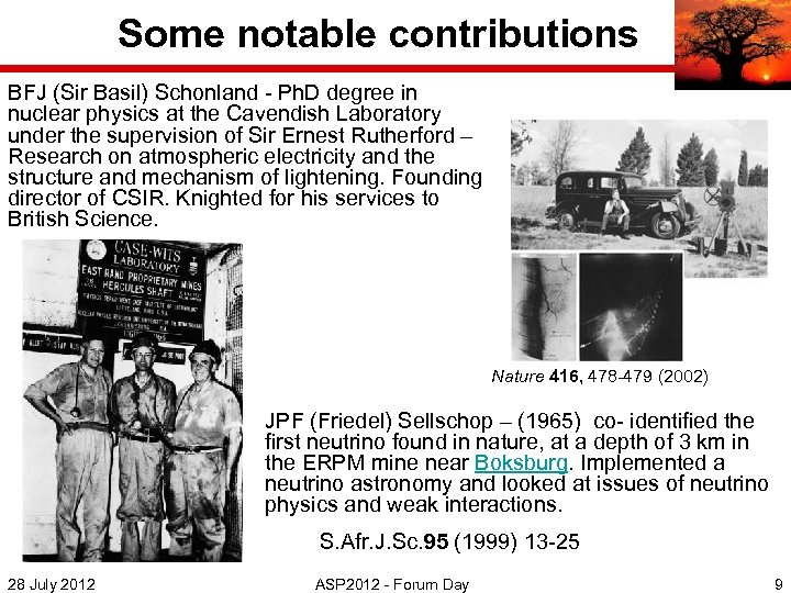 Some notable contributions BFJ (Sir Basil) Schonland - Ph. D degree in nuclear physics