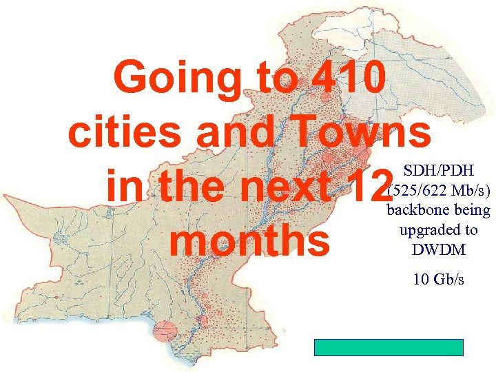 China 2002 Going to 410 cities and Towns in the next 12 months Afghanistan