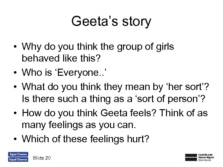 Geeta’s story • Why do you think the group of girls behaved like this?