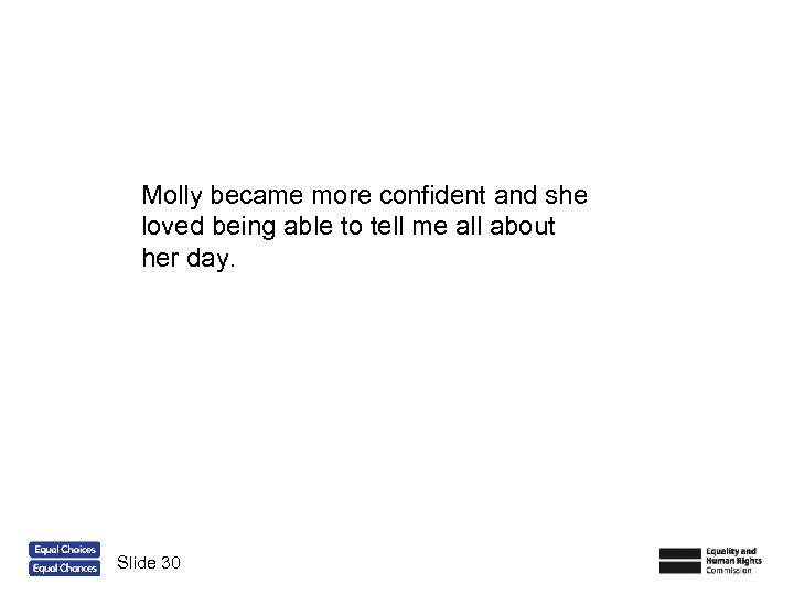  Molly became more confident and she loved being able to tell me all