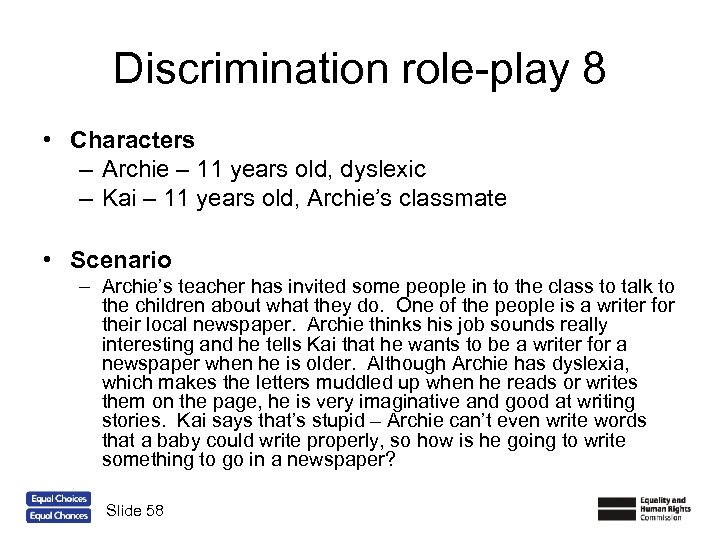 Discrimination role-play 8 • Characters – Archie – 11 years old, dyslexic – Kai