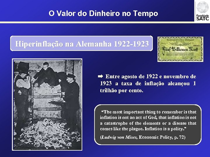 O Valor do Dinheiro no Tempo Hiperinflação na Alemanha 1922 -1923 Entre agosto de