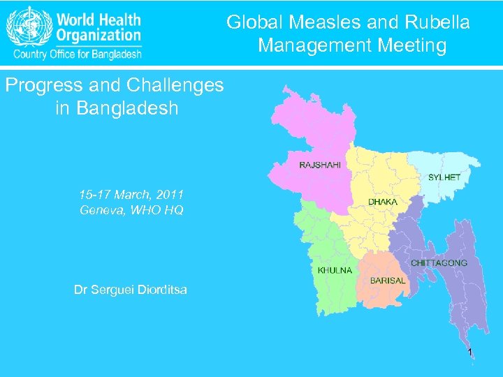 Global Measles and Rubella Management Meeting Progress and Challenges in Bangladesh 15 -17 March,