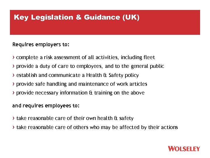 Key Legislation & Guidance (UK) Requires employers to: › complete a risk assessment of