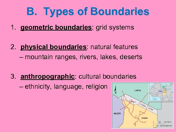 B. Types of Boundaries 1. geometric boundaries: grid systems 2. physical boundaries: natural features