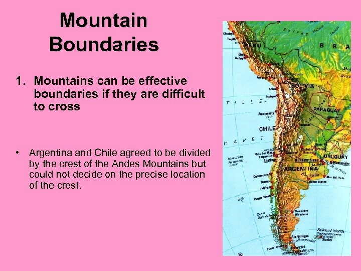 Mountain Boundaries 1. Mountains can be effective boundaries if they are difficult to cross