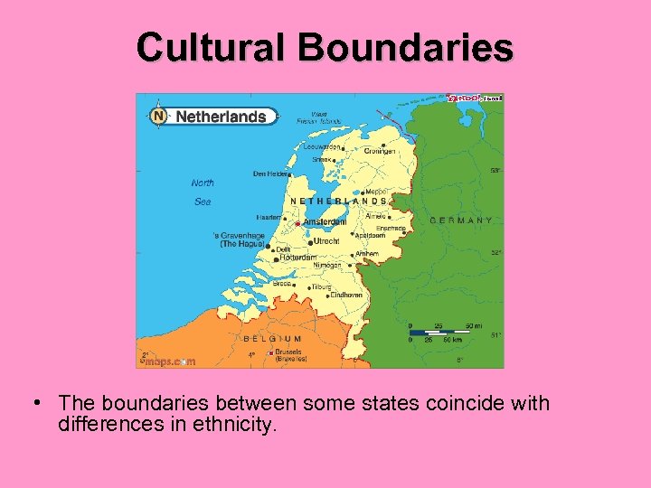 Cultural Boundaries • The boundaries between some states coincide with differences in ethnicity. 