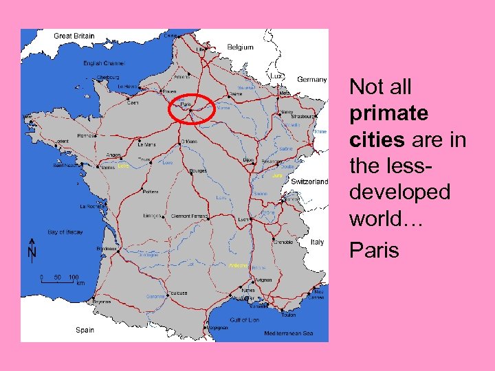 Not all primate cities are in the lessdeveloped world… Paris 