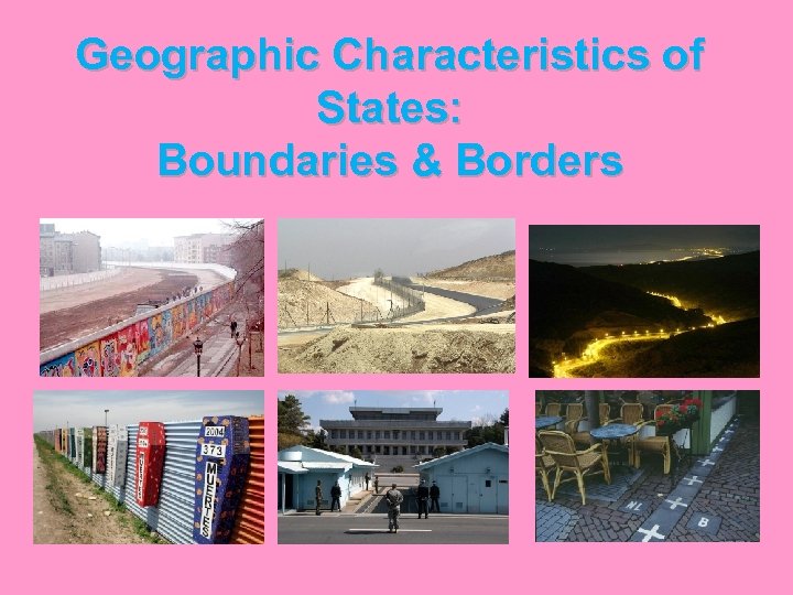 Geographic Characteristics of States: Boundaries & Borders 